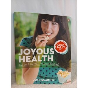 Joyous Health : Eat‎ and Live Well Without Dieting Paperback Joy McCarthy